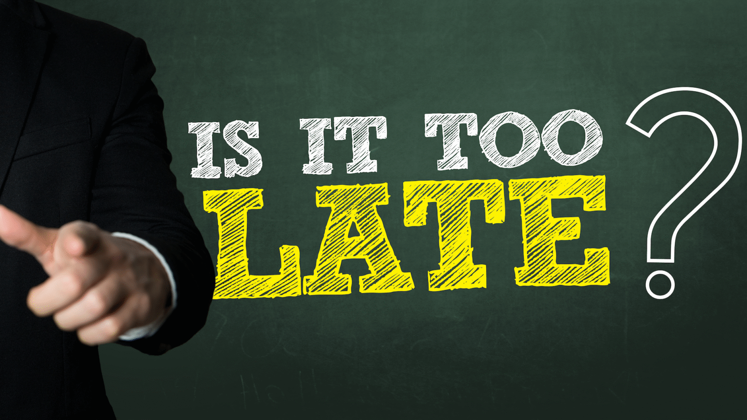 Is It Too Late to Invest?